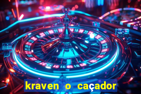 kraven o caçador filme completo dublado